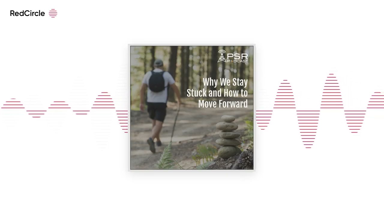 Why We Stay Stuck and How to Move Forward
