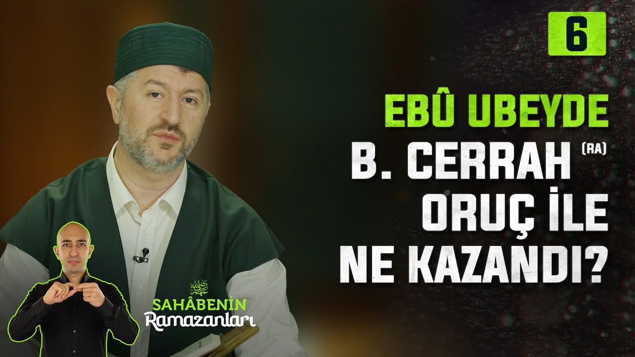 6. Bölüm: Ebû Ubeyde b. Cerrâh (ra) Oruç ile Ne Kazandı? | Sahabenin Ramazanları