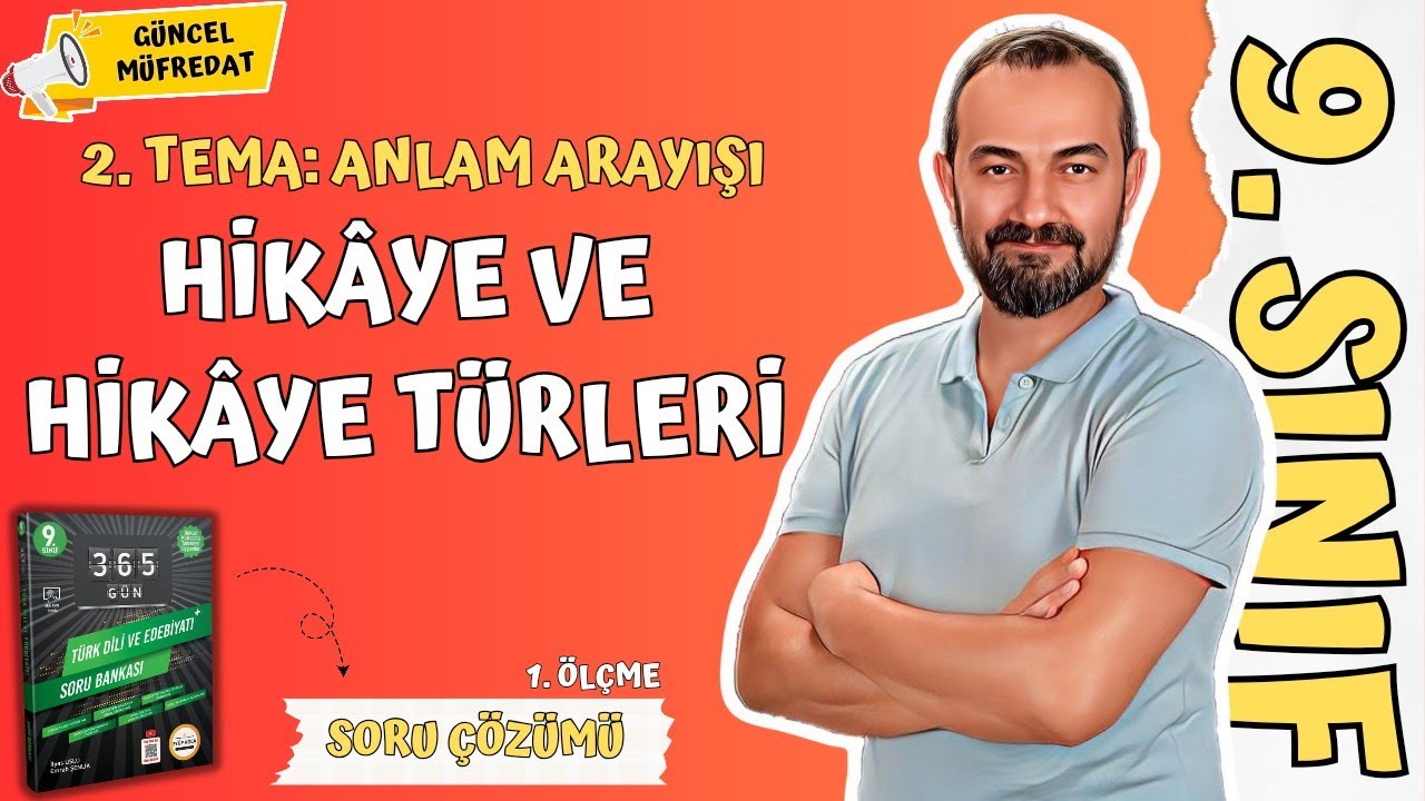 9. SINIF EDEBİYAT / 2. TEMA ANLAM ARAYIŞI / HİKAYE VE HİKAYE TÜRLERİ SORU ÇÖZÜMÜ
