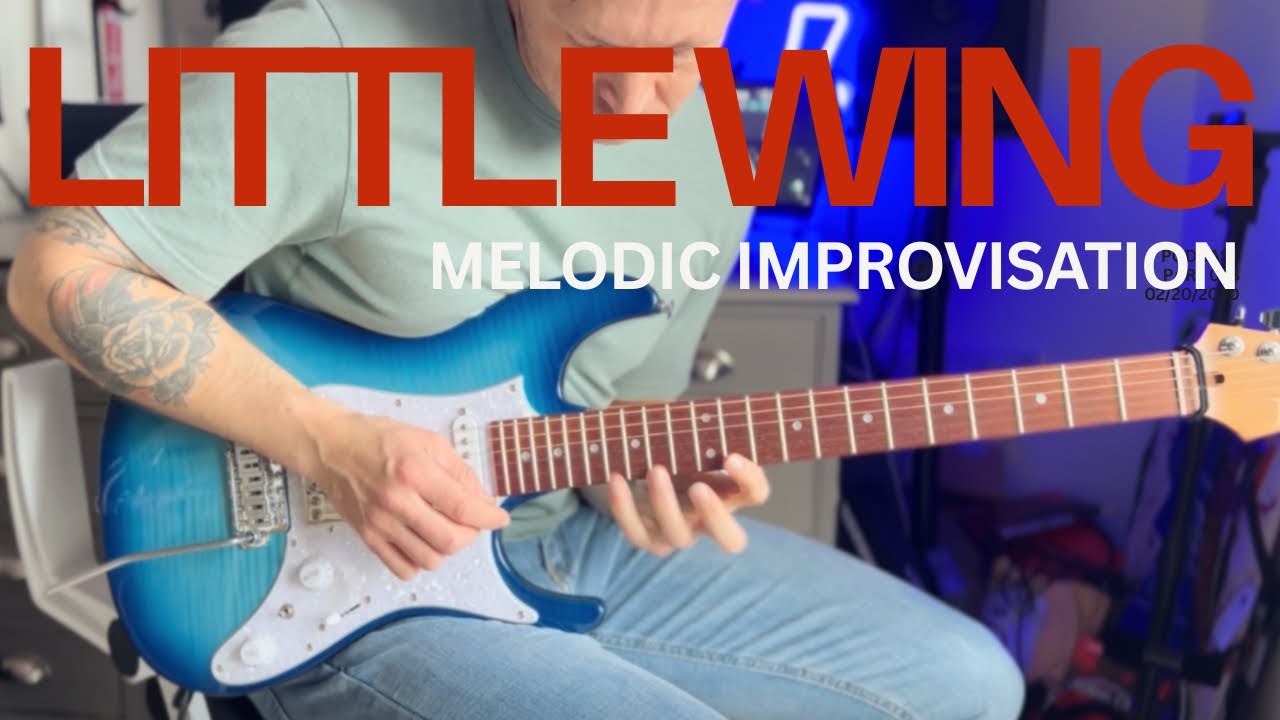 Little Wing - Melodic improvisation | Modern blues-derived meets fusion-influenced vocabulary