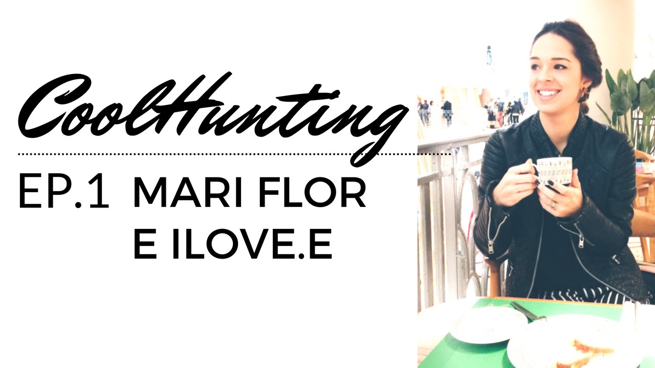 EP.1 | Curso de Coolhunting: Mari Flor + iLovee em Paris