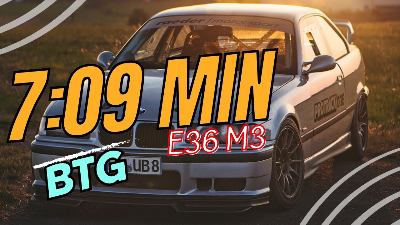 7:09 min BTG Fastest M3 E36 (no S54, no Motorswap) Nurburgring Nordschleife BMW M3 l Maximilian Kurz