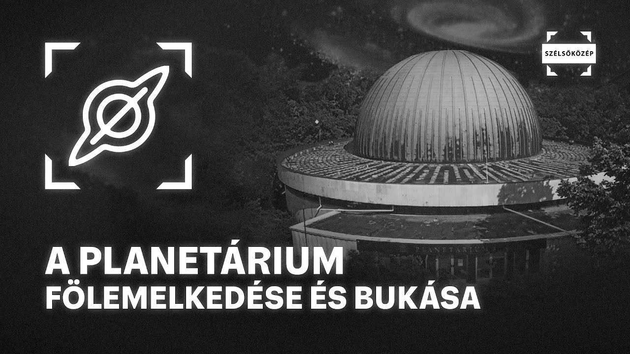 A Planetárium hányattatott sorsa | Planetárium