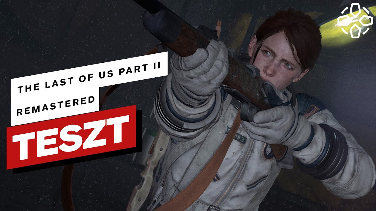 Bosszú nagyfelbontásban - The Last of Us Part II Remastered teszt