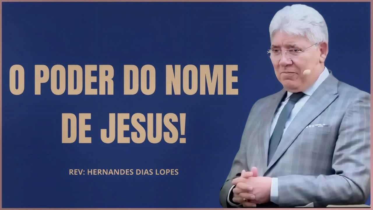 JESUS, O NOME MAIS PODEROSO DO MUNDO | HERNANDES DIAS LOPES