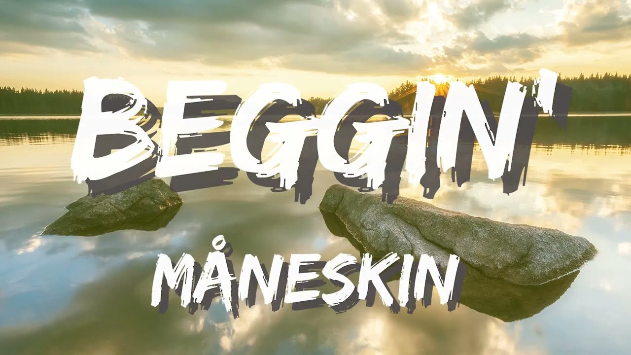 Måneskin - Beggin' {Lyrics}