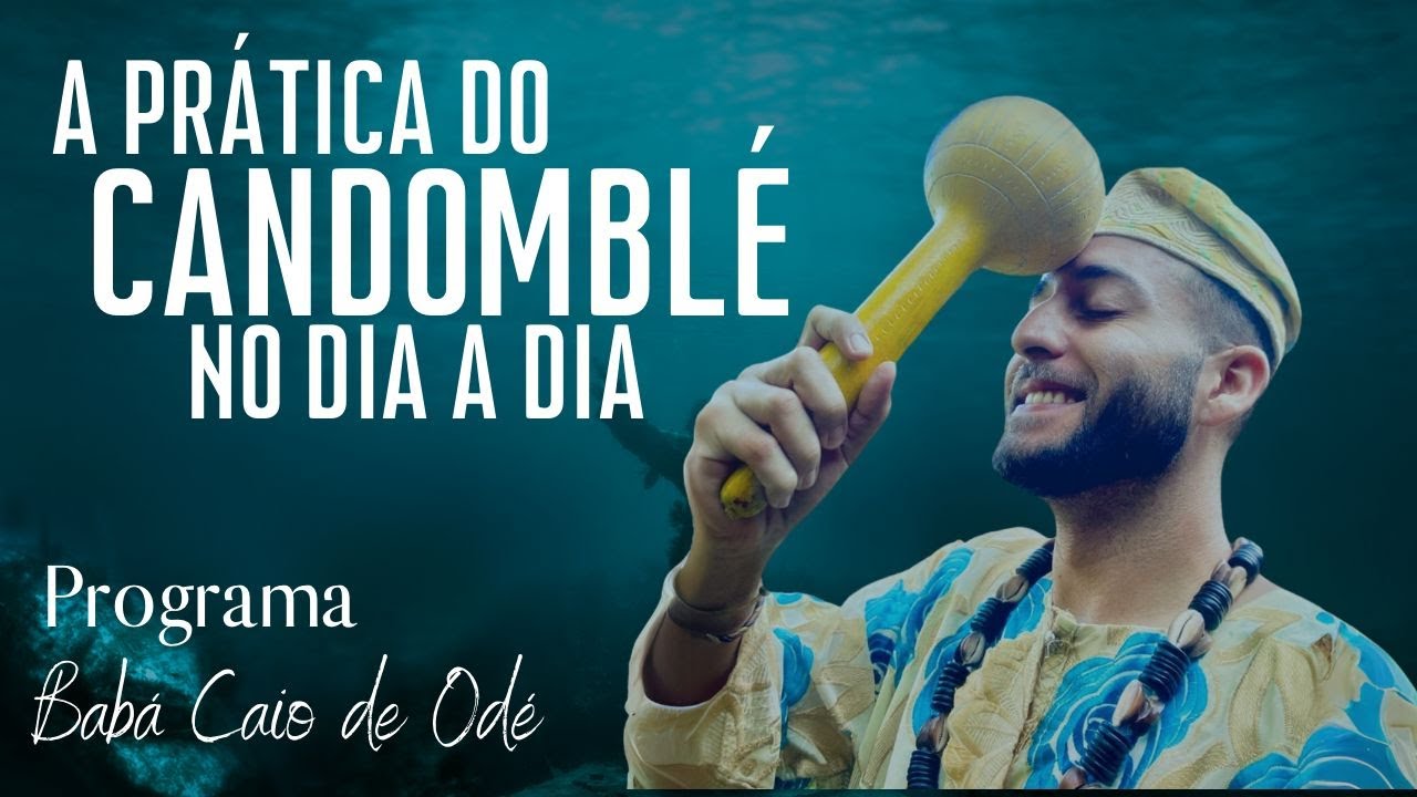 A PRÁTICA DO CANDOMBLÉ NO DIA A DIA