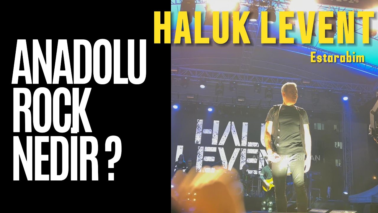 HALUK LEVENT - ANADOLU ROCK NEDİR ? (Estarabim)