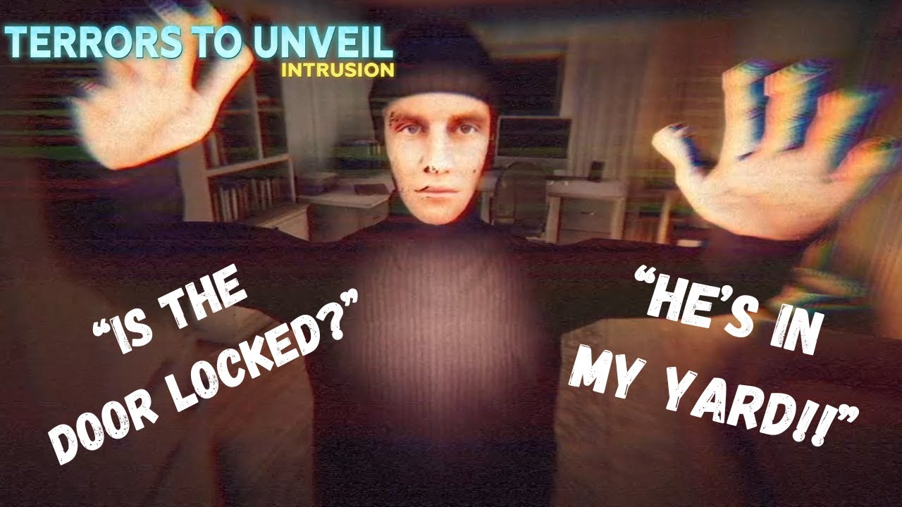 Why is this man stalking my house?! | Terrors To Unveil: Intrusion |