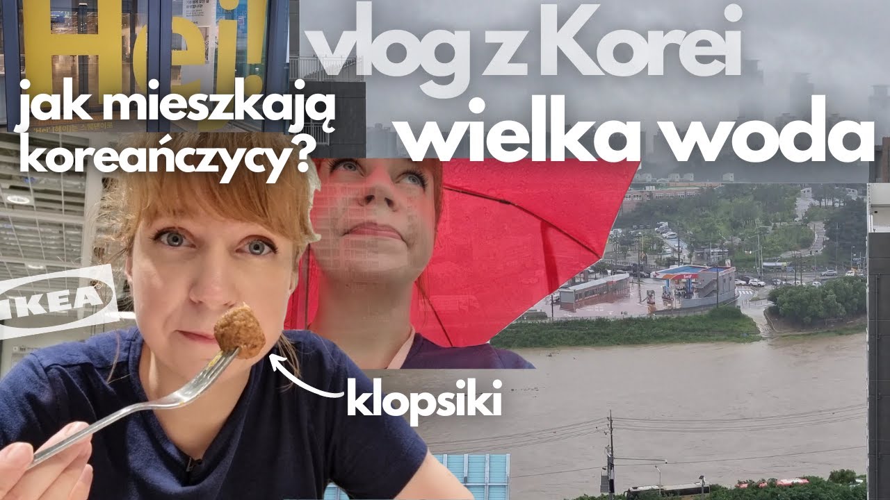 Wielka ulewa w Korei - to miał być vlog z zakupów w Ikea a wyszedł vlog z ulewy stulecia