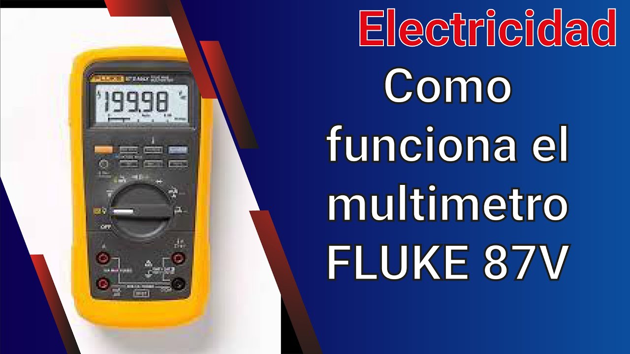Como funciona un multimetro Fluke 87 V