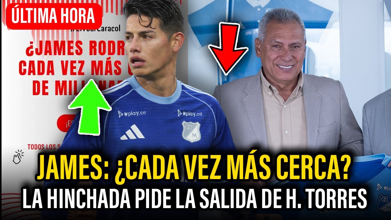 James Rodríguez ¿Cada vez MÁS CERCA? | La hinchada PIDE LA SALIDA de Hernán Torres | Noticias