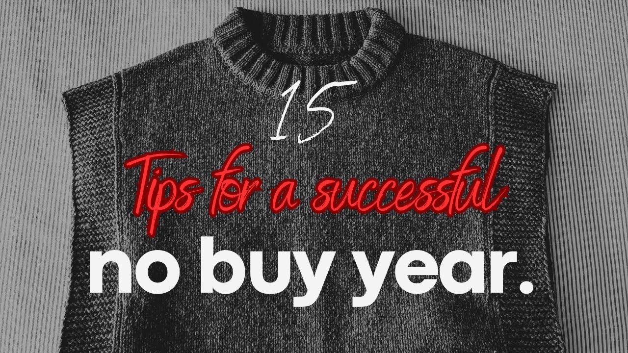 Want to do a NO BUY YEAR? Watch this first! (15 Tips for Success)