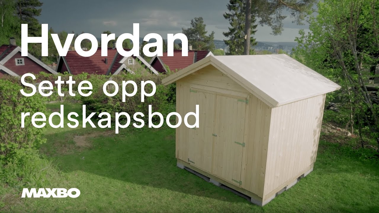 Hvordan sette opp redskapsbod