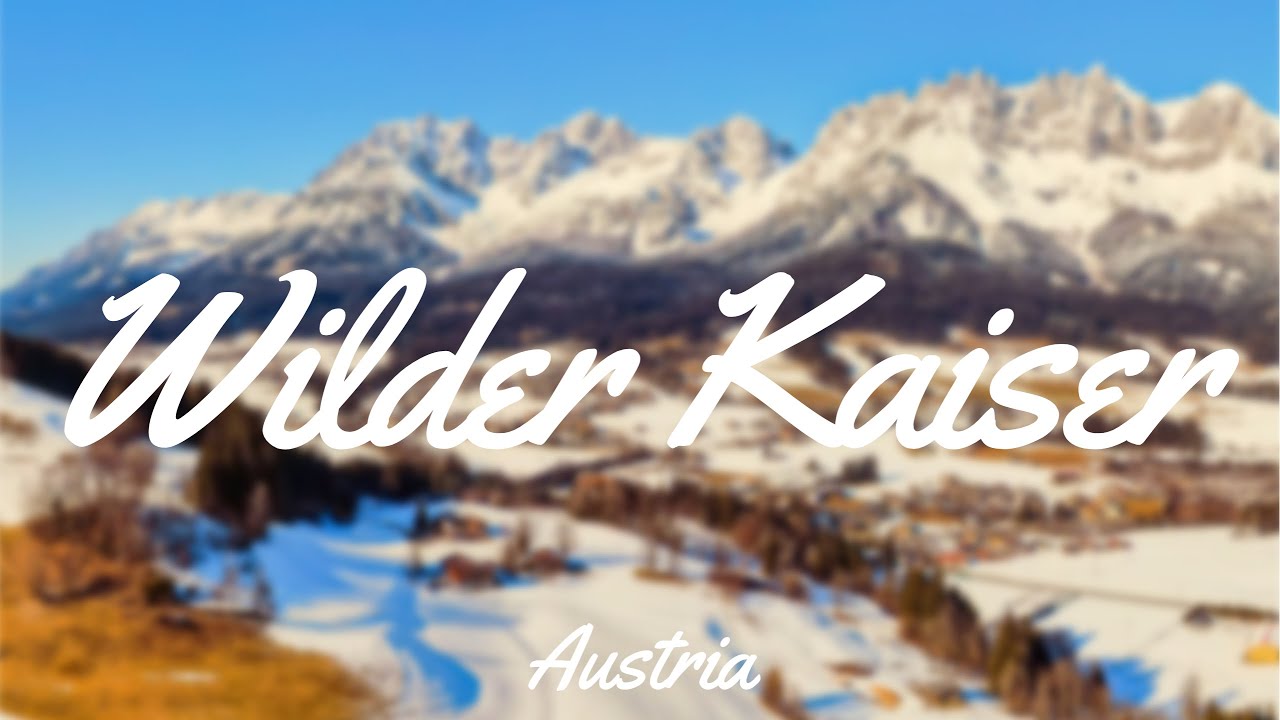 WILDER KAISER, Tirol -  Drone Relaxing Nature  4K