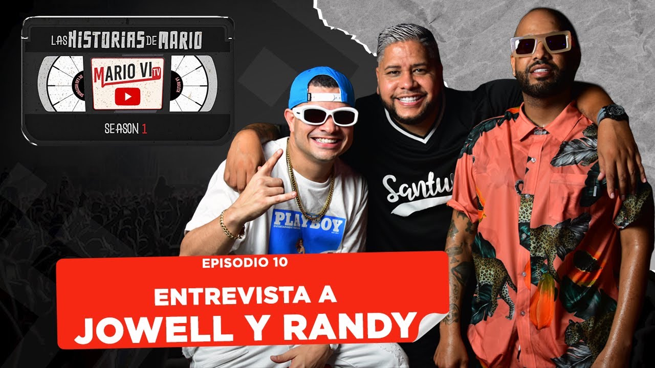 Episodio 10 con los más sueltos Jowell y Randy. Las Historias que nunca se contaron.