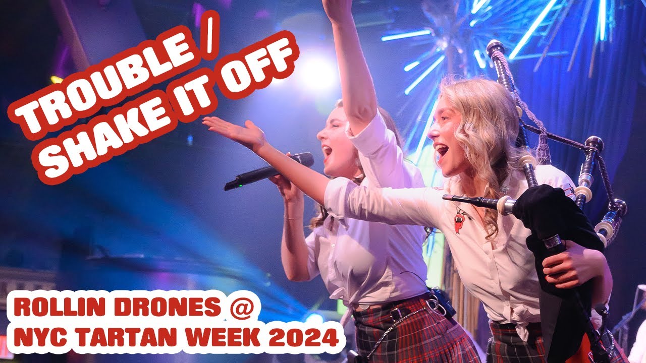 Rollin Drones - Trouble / Shake It Off | NYC Tartan Week, Sony Hall New York 2024