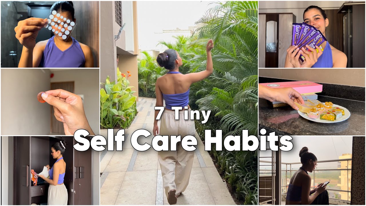 7 TINY WAYS To Take Better Care Of Yourself | Self Care Habits | Mishti Pandey
