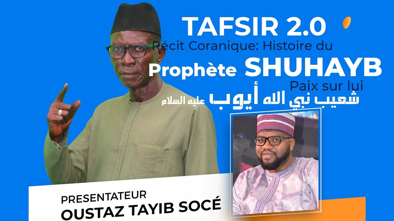 TAFSIR 2.0 - DU  10/09/21  - L'HISTOIRE DU PROPHÈTE  SHOUHAYB PAIX SUR LUI