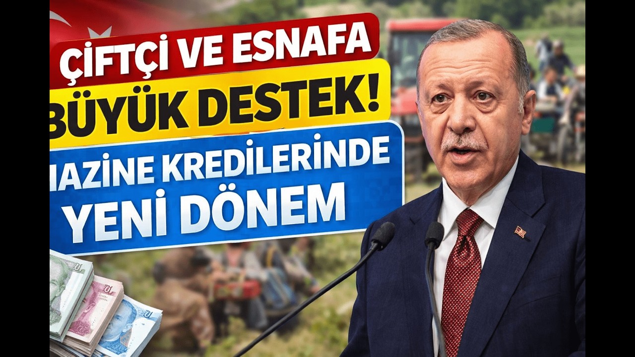 Çiftçi ve Esnafa Büyük Destek! Hazine Kredilerinde Yeni Dönem