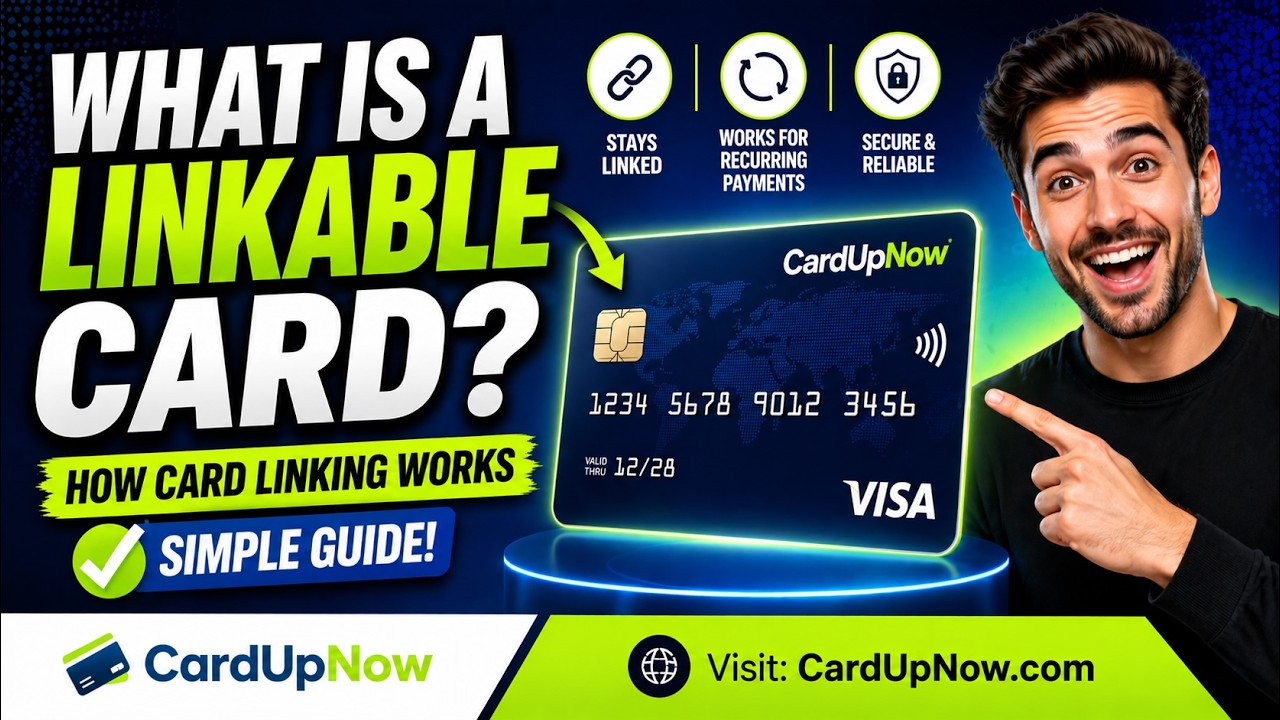 What Is a Linkable Card? How Card Linking Works (Simple Guide) | CardUpNow