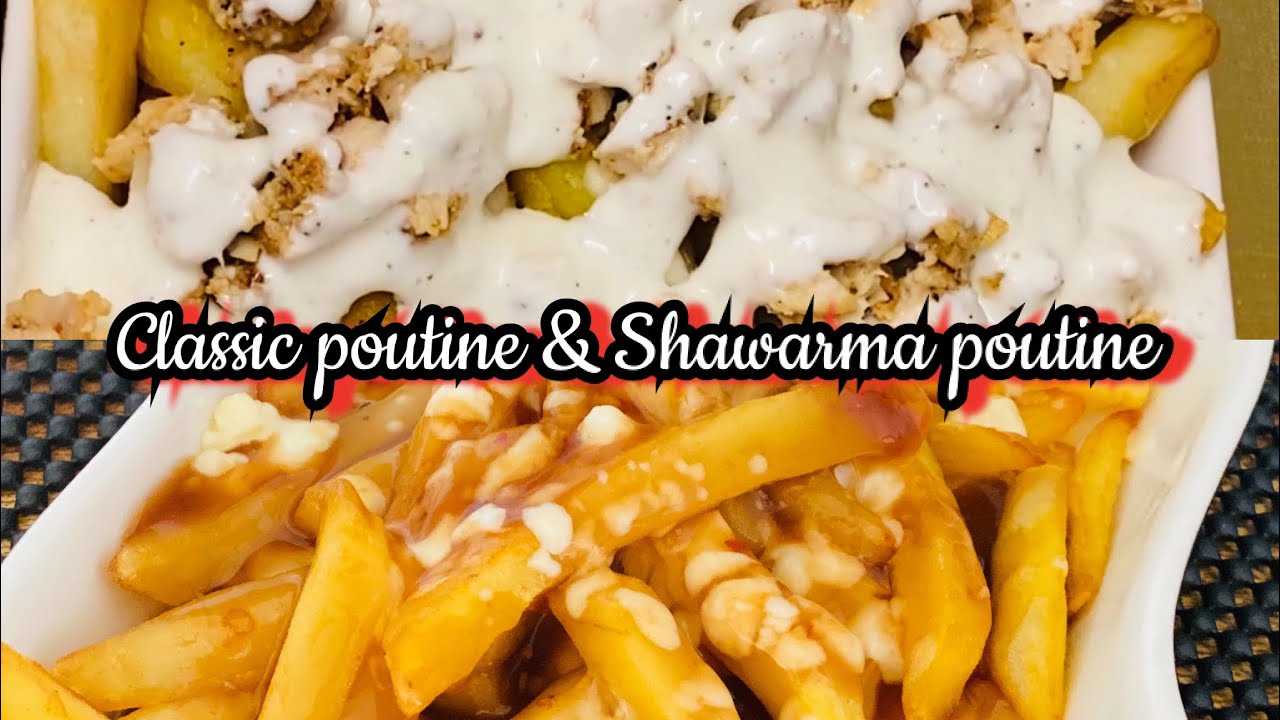 poutine Classic poutine & shawarma poutine recipe | authentic poutine