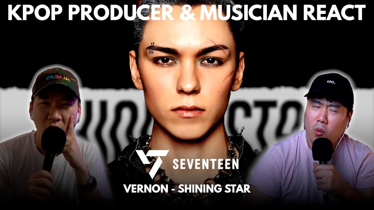 Musicians react & analyze ♡ SEVENTEEN - Vernon's Shining Star