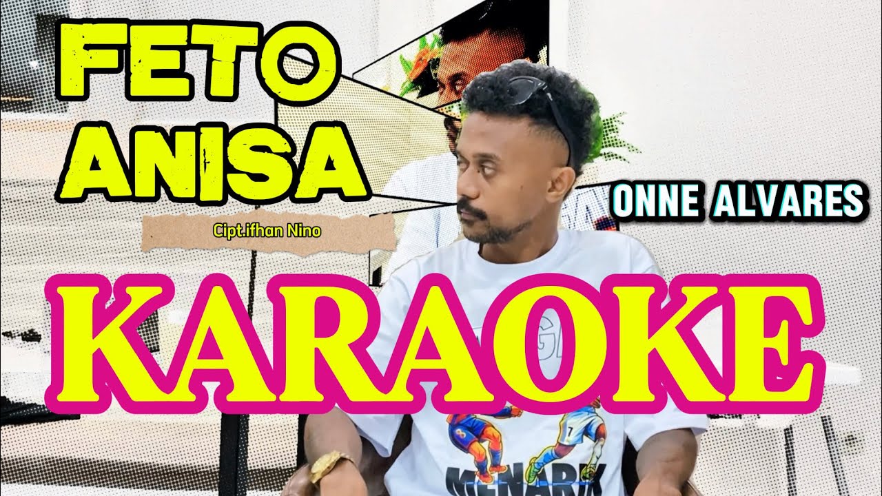 KARAOKE FETO ANISA || ONNE ALVARES VERSION ||