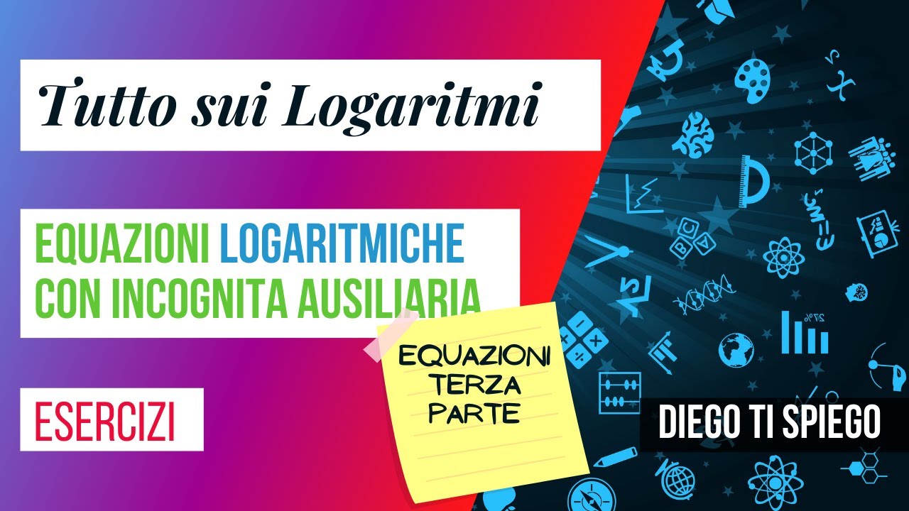 EQUAZIONI LOGARITMICHE #3: CON INCOGNITA AUSILIARIA