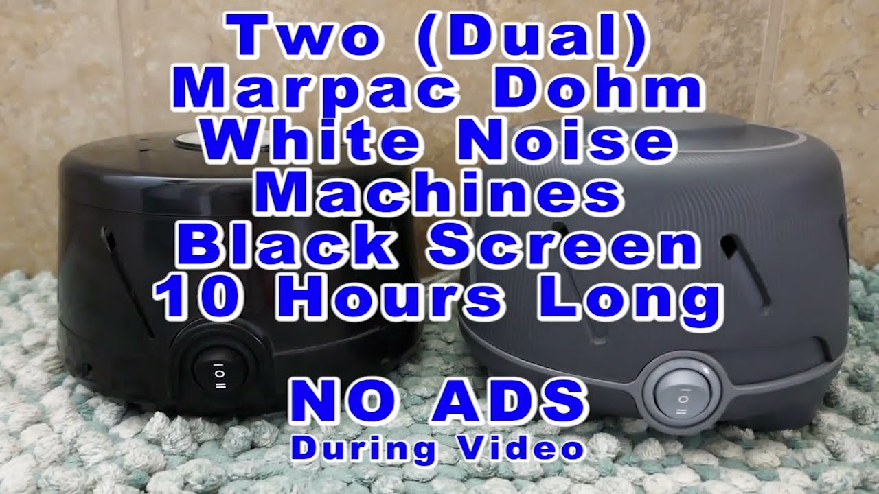 Two Marpac Dohm White Noise Machines 10 Hours Long Black Screen For Sleeping - No Ads During Video