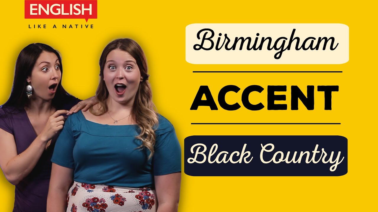 Birmingham Accent (Brummie) / Black Country Accent & Dialect