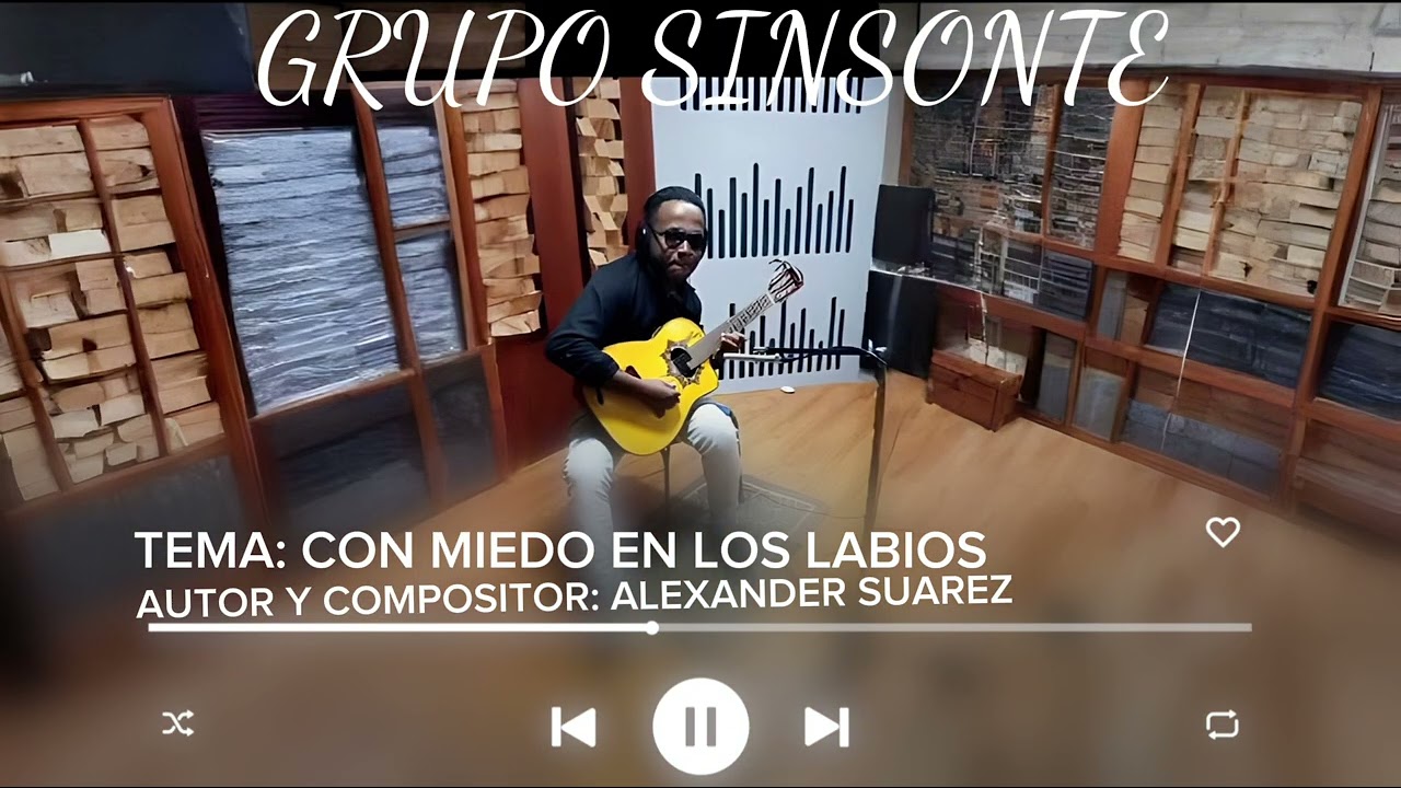 CON MIEDO EN LOS LABIOS- GRUPO SINSONTE🪘🎸