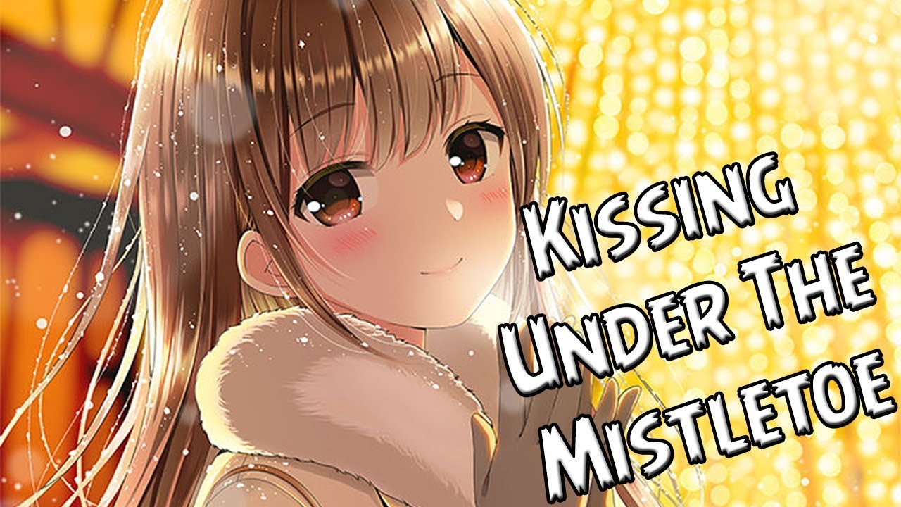 Nightcore - Kissing Under The Mistletoe ✔