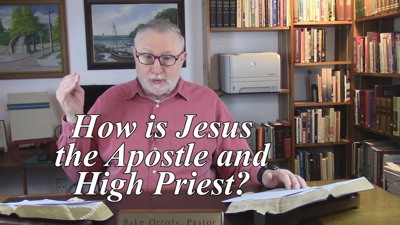 How is Jesus the Apostle and High Priest? Hebrews 3:1. (#290)
