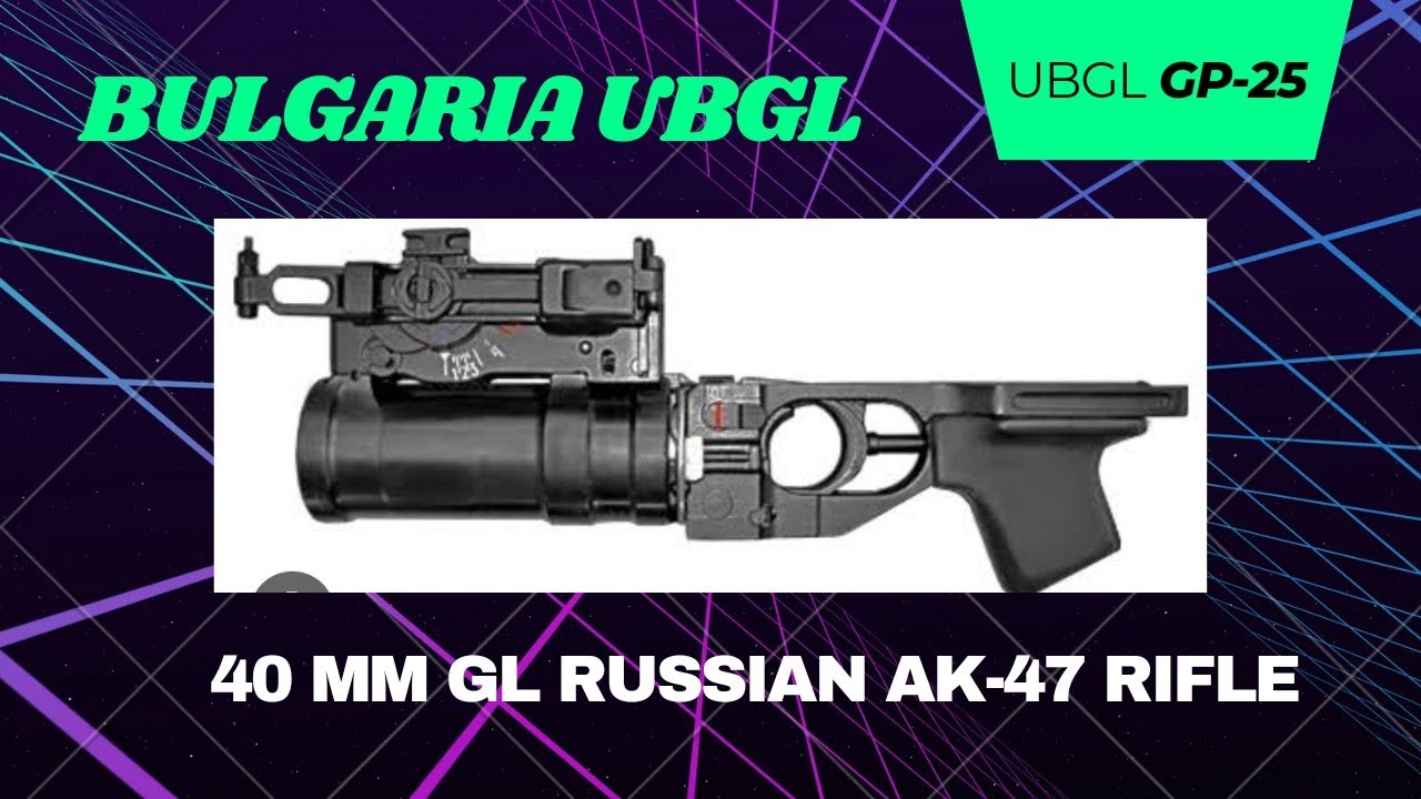 UBGL GP-25#UBGL#AK -47 UNDER BARREL GRENADE LAUNCHER#40mm GL Russian AK-47 rifle