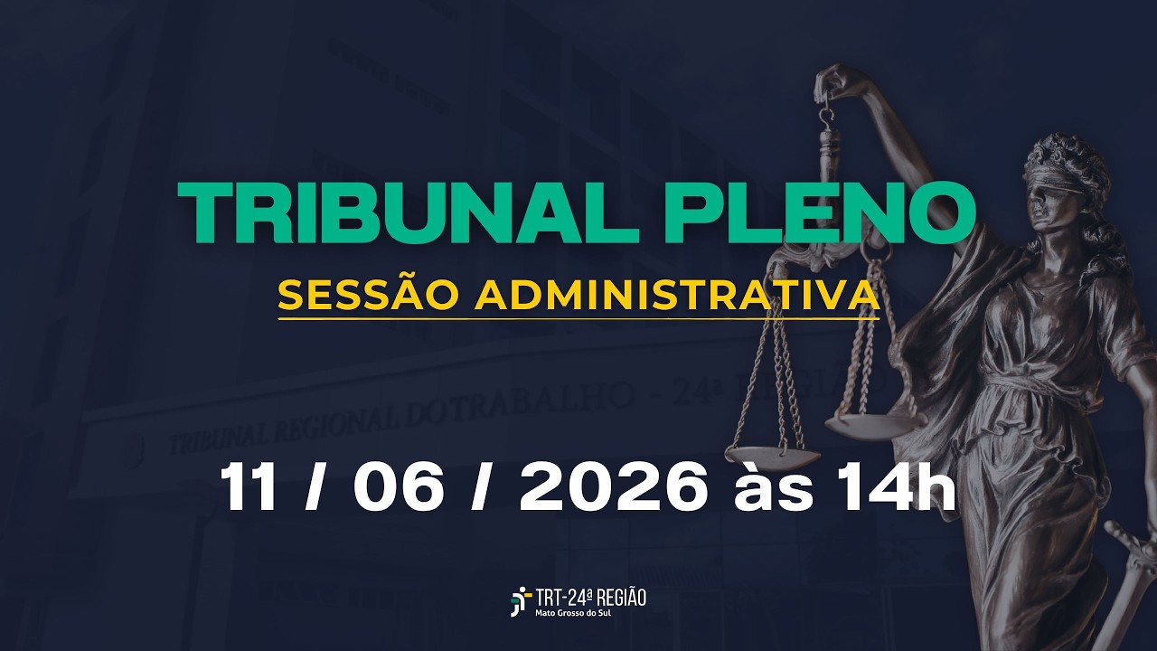 Sess&atilde;o Administrativa  -  Tribunal Pleno - 11/06/2026 &agrave;s 14 horas