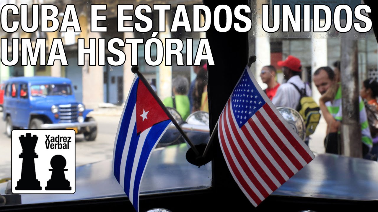 Cuba e Estados Unidos, uma História