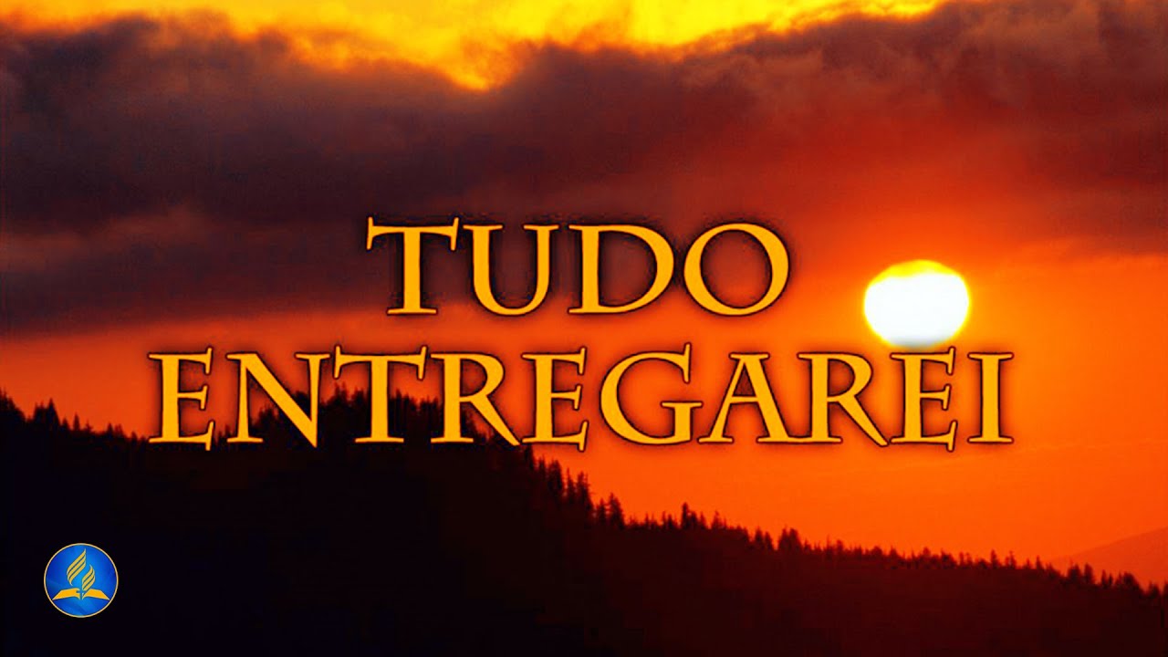 Hinário Adventista 295 - TUDO ENTREGAREI