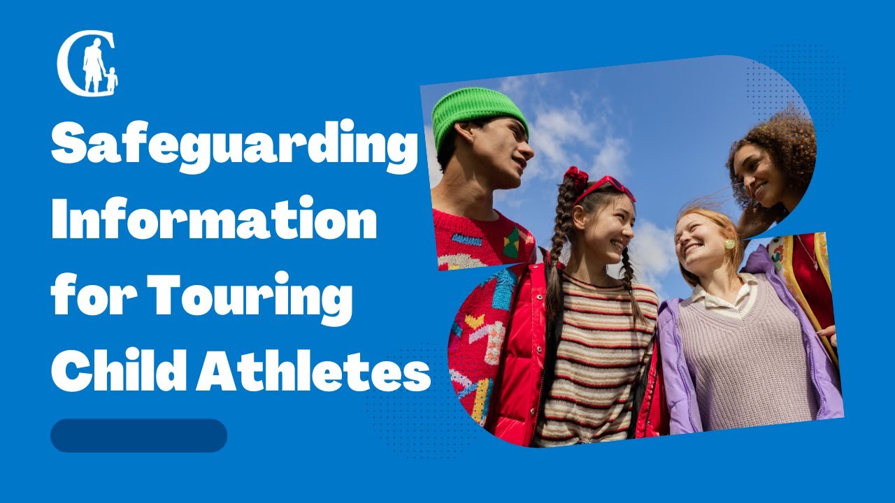 Safeguarding Information for Touring Child Athletes
