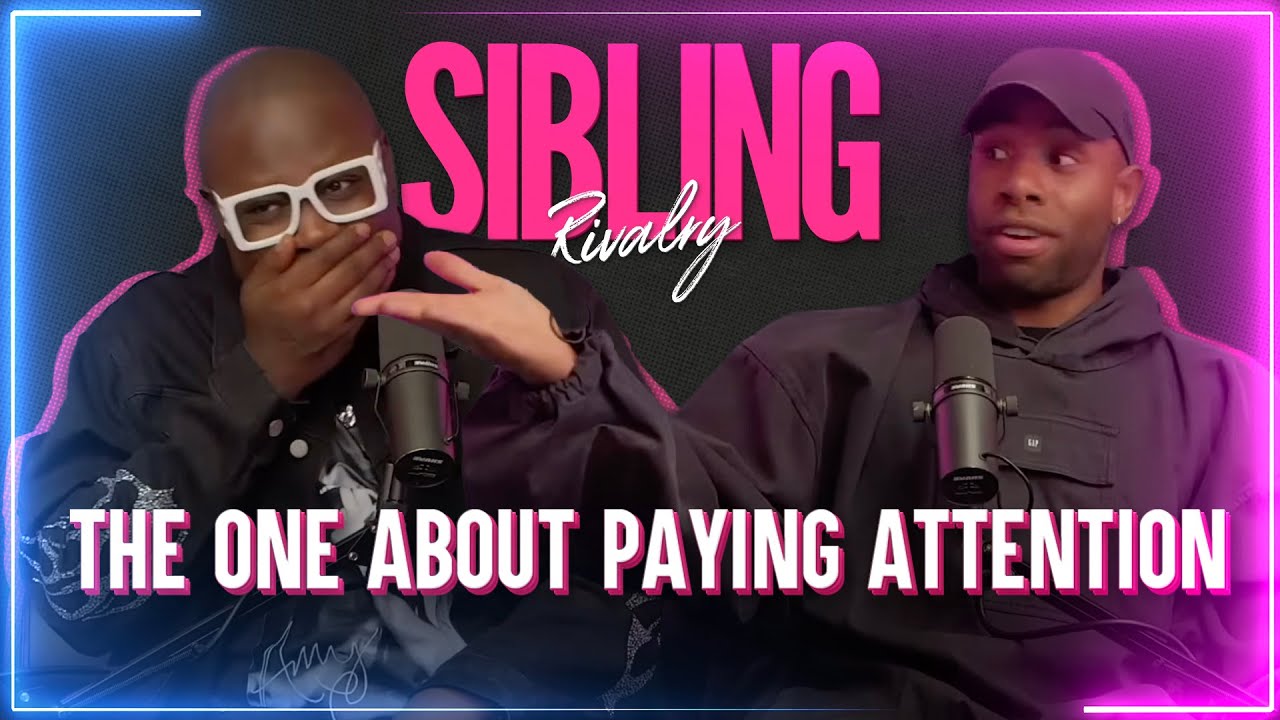 Sibling Rivalry: The One About Paying Attention