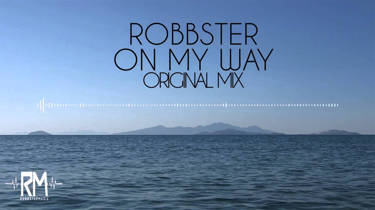 Robbster - On My Way (Original Mix) [AVICII STYLE BEAT] + MP3 DOWNLOAD [2013]
