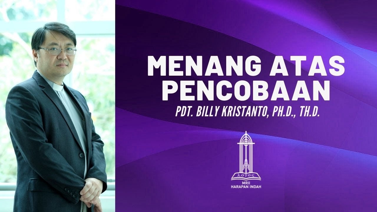 Pdt. Billy Kristanto - Menang atas Pencobaan (Matius 4:1-11) - MRII HI