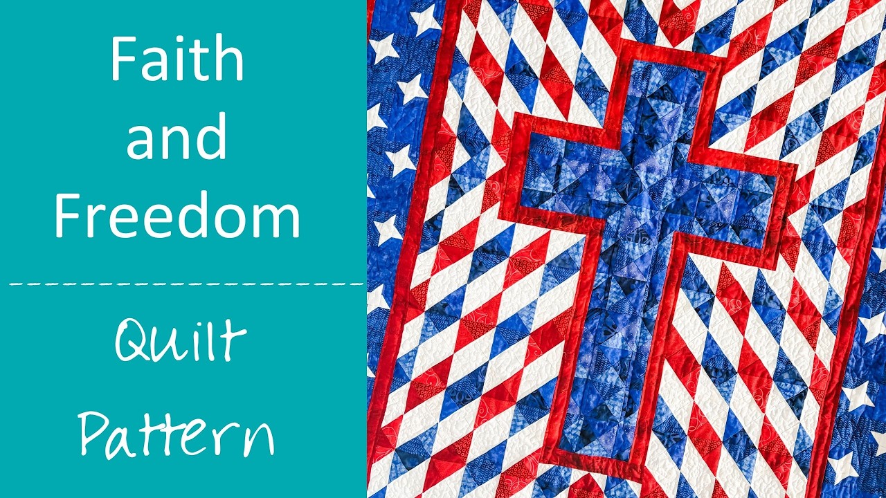 Pattern: Faith and Freedom Quilt (Christian Patriotic Cross Quilt)