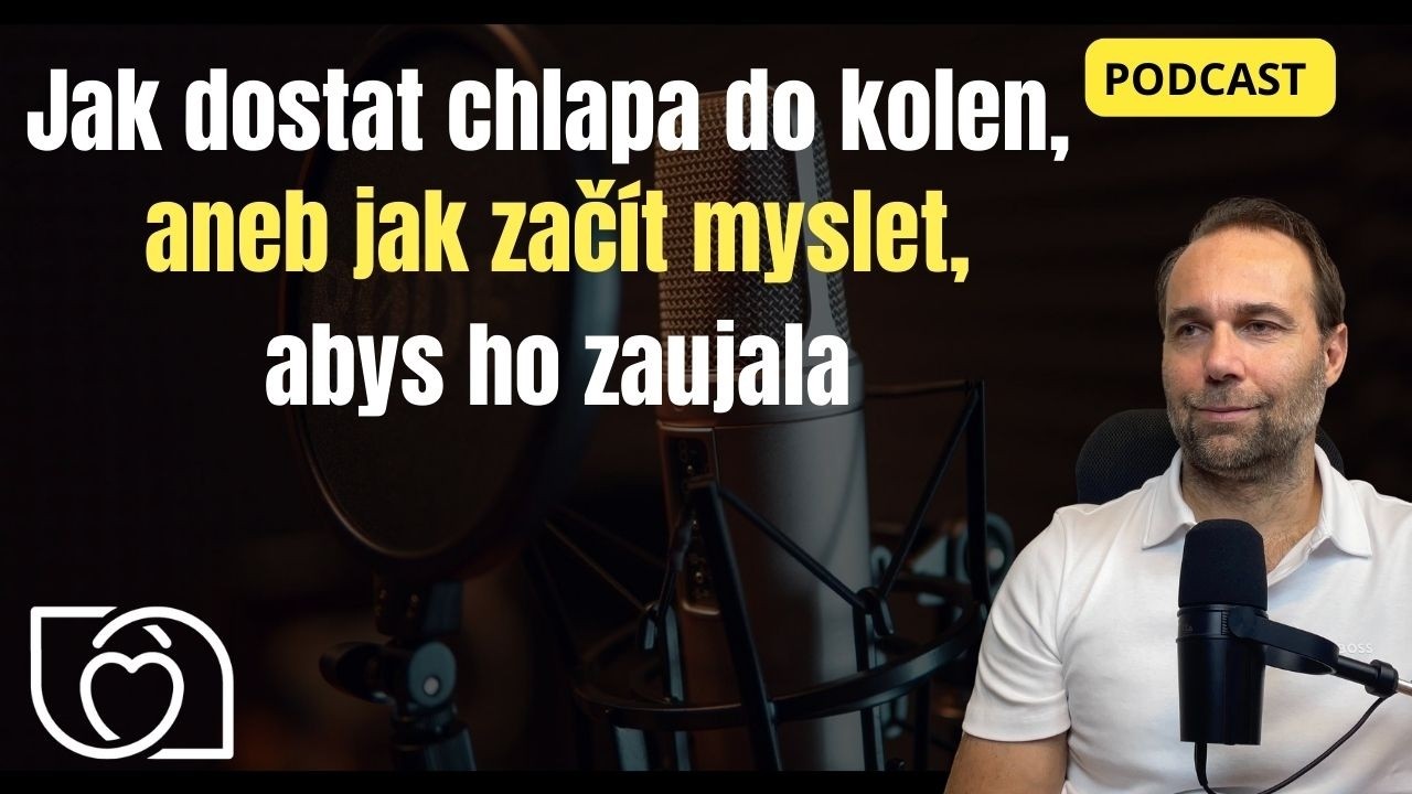 Jak dostat chlapa do kolen, aneb jak začít myslet, abys ho zaujala