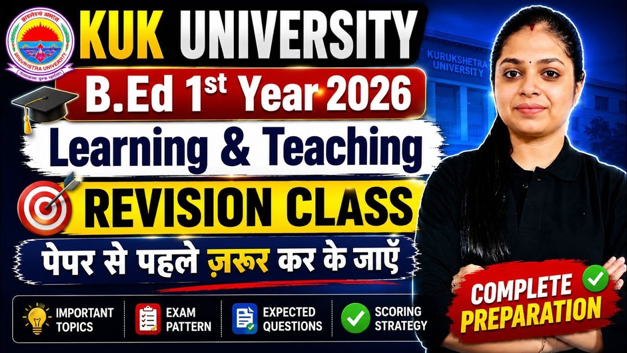KUK University B.Ed 1st Year Exam 2026 | Learning & Teaching Revision Class