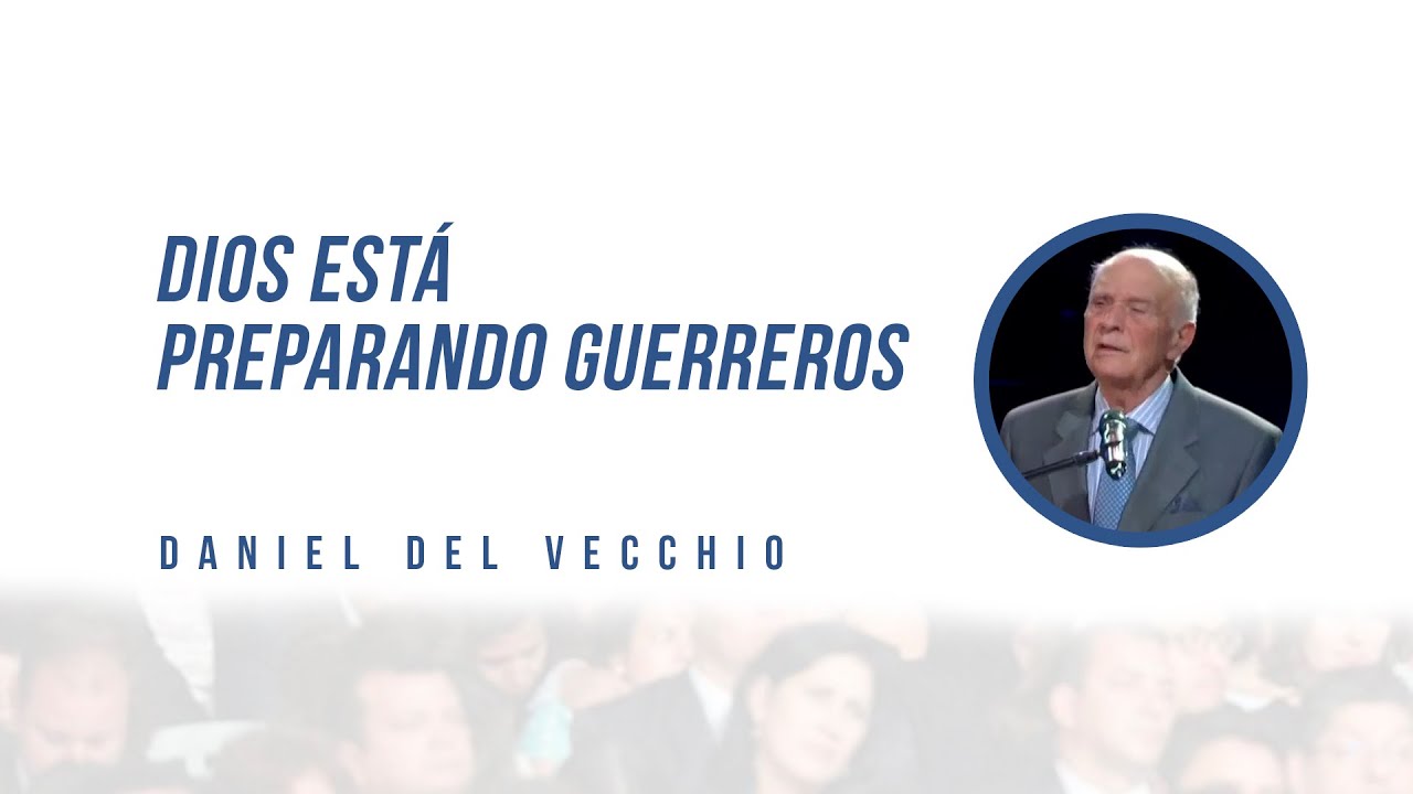 Dios está preparando guerreros // Daniel del Vecchio