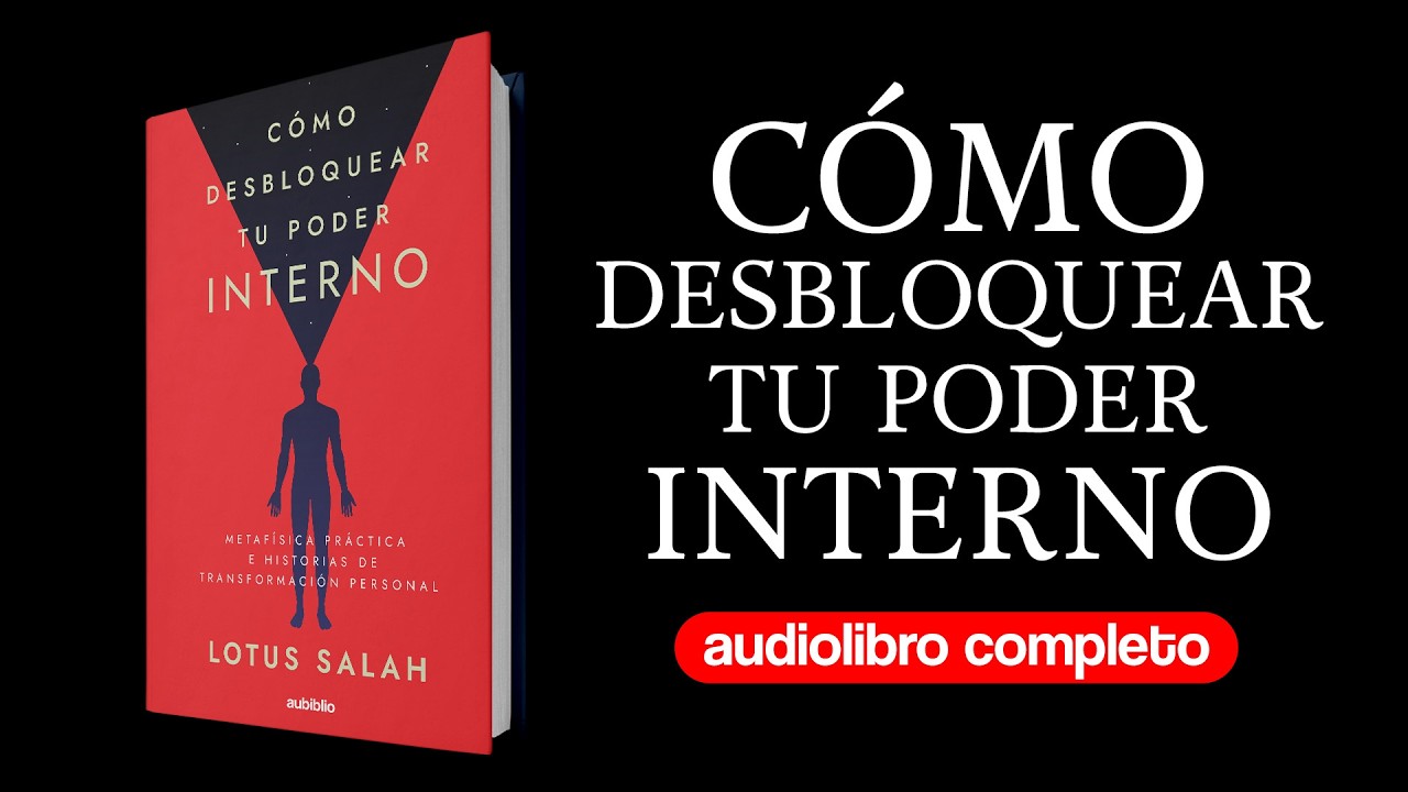 C&oacute;mo desbloquear tu poder interno | Metaf&iacute;sica | Audiolibro con Voz Humana