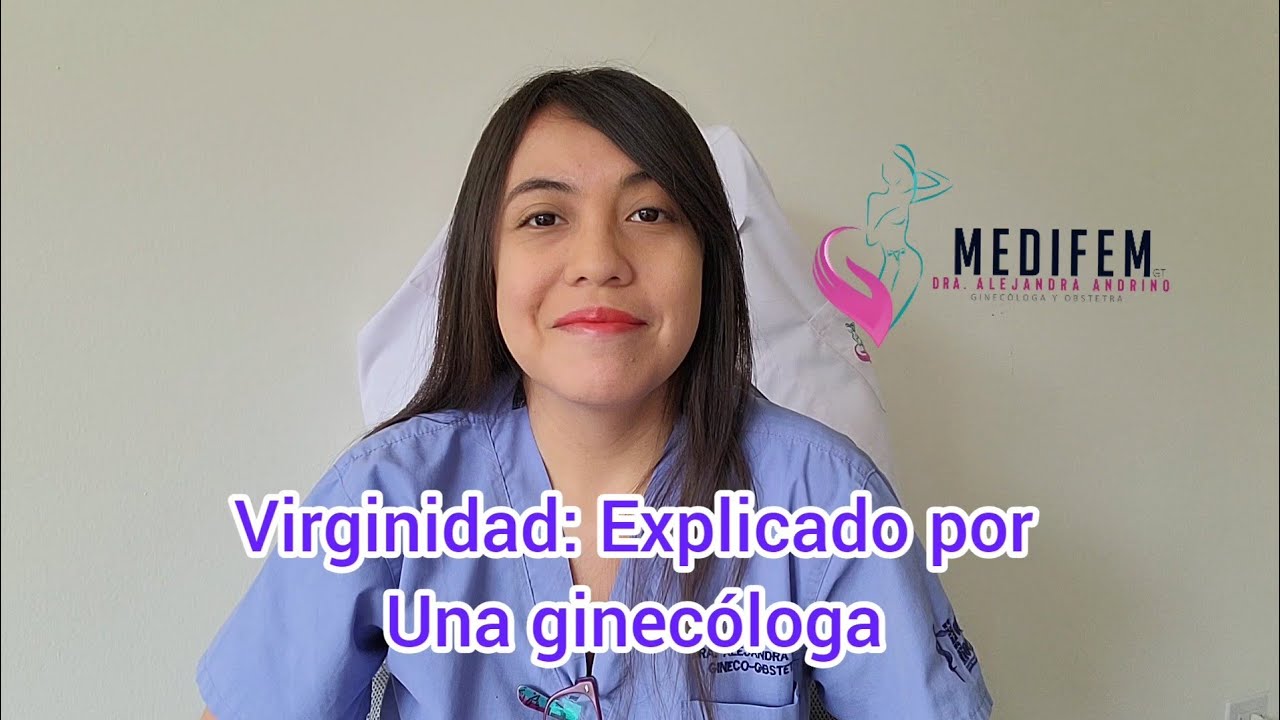 Mitos y Verdades sobre la virginidad Dra. Ale Andrino