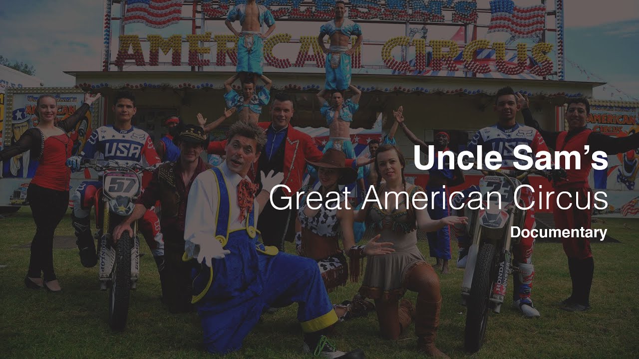 Uncle Sam's Great American Circus - Documentary