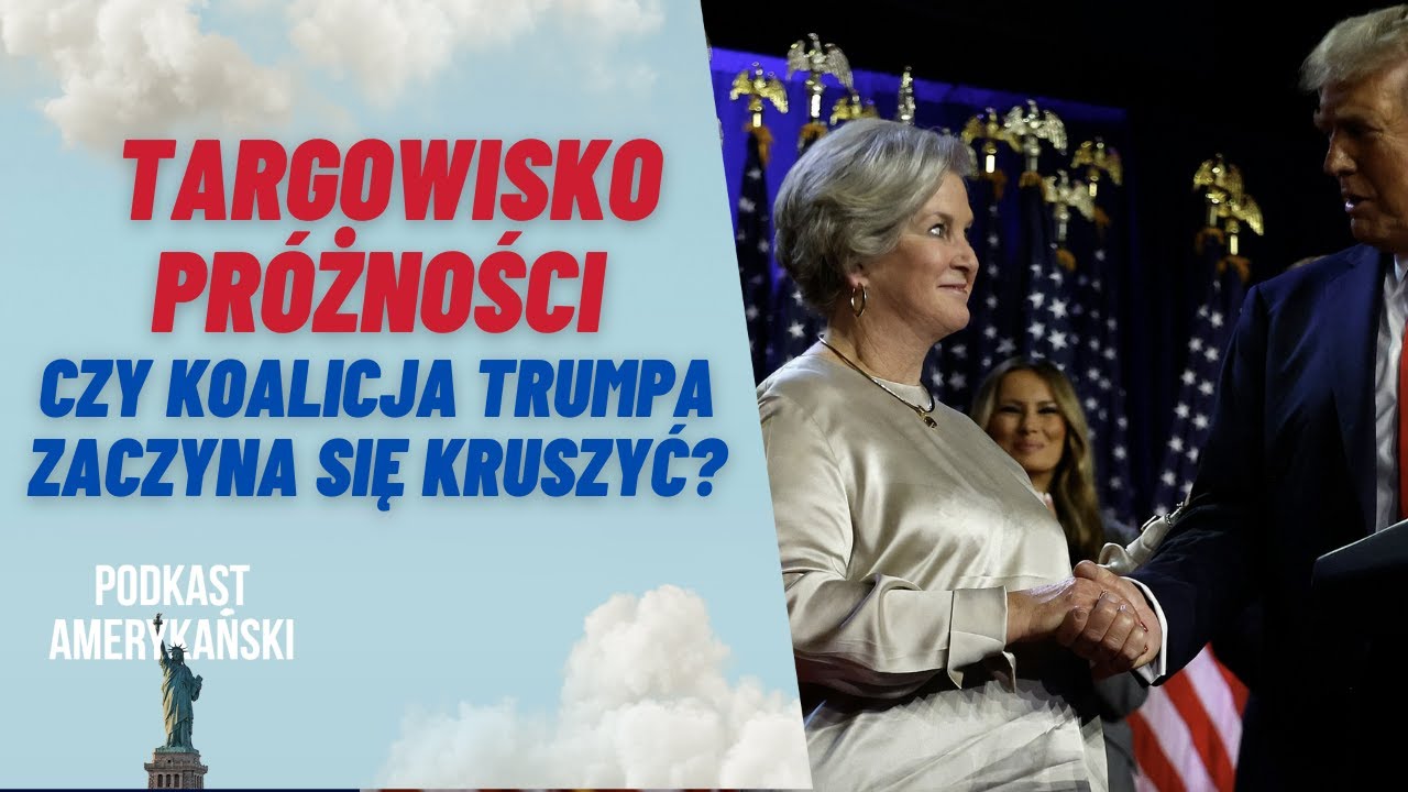260. Targowisko pr&oacute;żności. Czy koalicja Trumpa zaczyna się&nbsp;kruszyć?